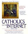 Catholics on the Internet 2000 - 2001 - Brother John Raymond